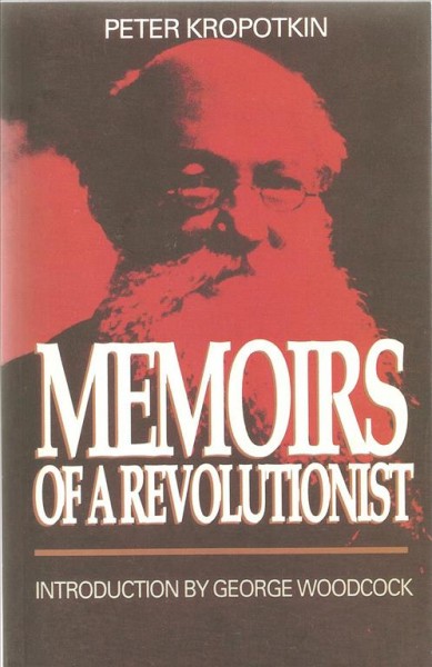 Memoirs of a revolutionist / Peter Kropotkin.