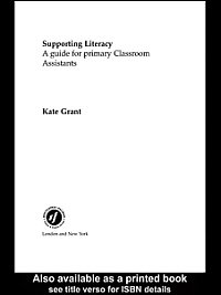 Supporting literacy : a guide for primary classroom assistants / Kate Grant.
