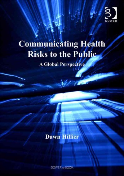Communicating health risks to the public : a global perspective / Dawn Hillier.
