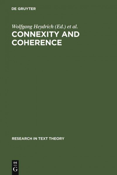 Connexity and coherence : analysis of text and discourse / edited by Wolfgang Heydrich [and others].