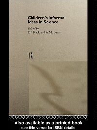 Children's informal ideas in science / edited by P.J. Black and A.M. Lucas.