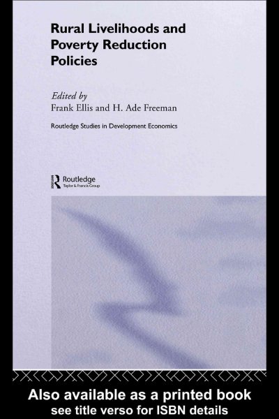 Rural livelihoods and poverty reduction policies / edited by Frank Ellis and H. Ade Freeman.