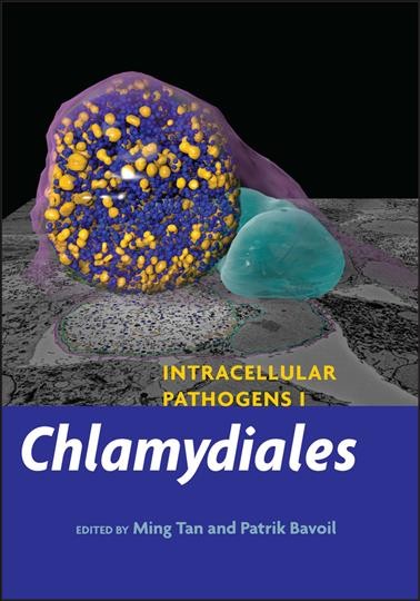 Intracellular pathogens I : Chlamydiales / edited by Ming Tan, Patrik M. Bavoil ; lead editor, Ming Tan.