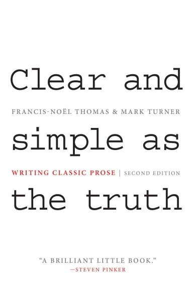 Clear and Simple as the Truth : Writing Classic Prose.