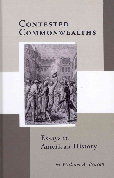 Contested Commonwealths : Essays in American History.