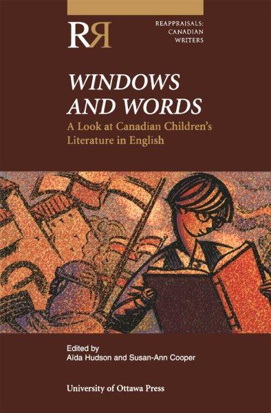 Windows and Words [electronic resource] : a Look at Canadian Children's Literature in English.