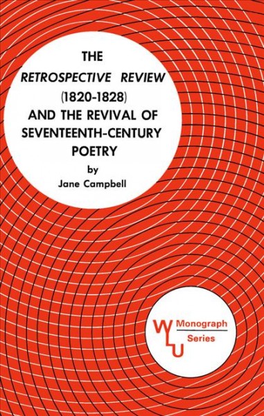 The retrospective review (1820-1828) and the revival of seventeenth-century poetry [electronic resource].