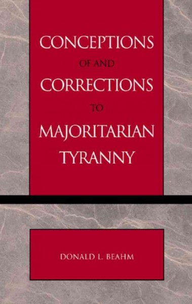 Conceptions of and Corrections to Majoritarian Tyranny.