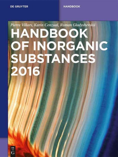Handbook of inorganic substances. 2016 / Pierre Villars, Karin Cenzual, Roman Gladyshevskii.