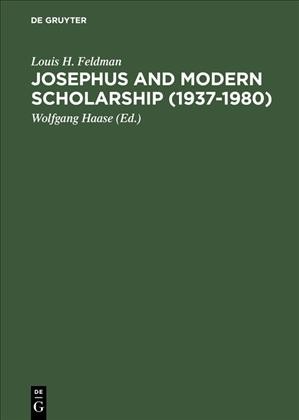 Josephus and modern scholarship, 1937-1980 / Louis H. Feldman.