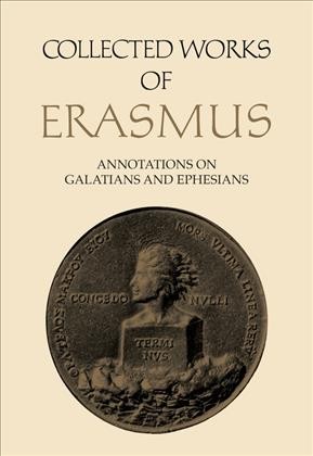 Annotations on Galatians and Ephesians / Desiderius Erasmus; Riemer Faber.