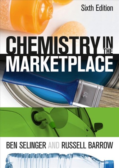 Chemistry in the marketplace / Ben Selinger and Russell Barrow.