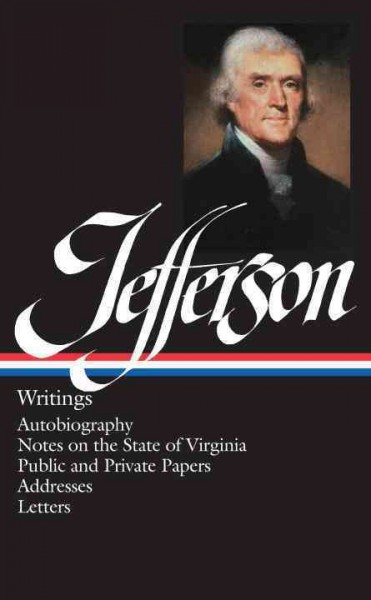 Writings / Thomas Jefferson. --