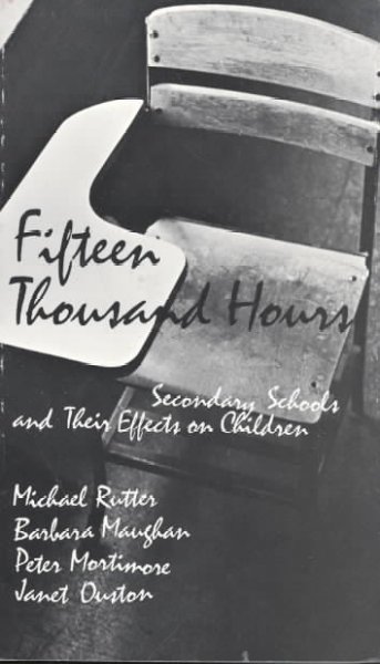 Fifteen thousand hours : secondary schools and their effects on children / Michael Rutter ... [et al.]. --