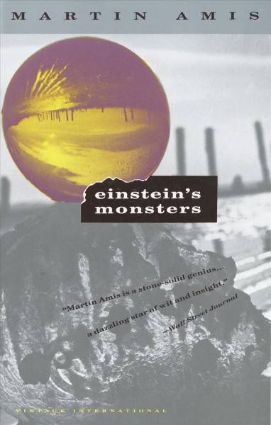 Einstein's monsters / Martin Amis. --
