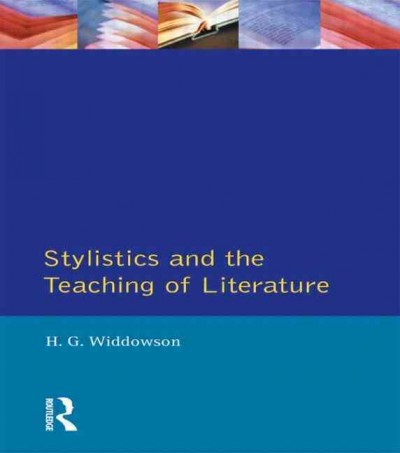 Stylistics and the teaching of literature / H. G. Widdowson. --