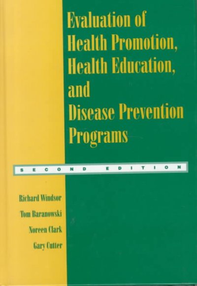 Evaluation of health promotion, health education, and disease prevention programs / Richard Windsor ... [et al.]. --