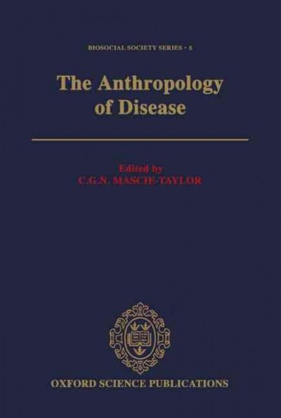 The Anthropology of disease / edited by C.G.N. Mascie-Taylor. --