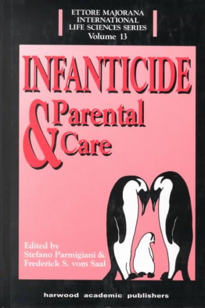 Infanticide and parental care / edited by Stefano Parmigiani and Frederick S. vom Saal. --