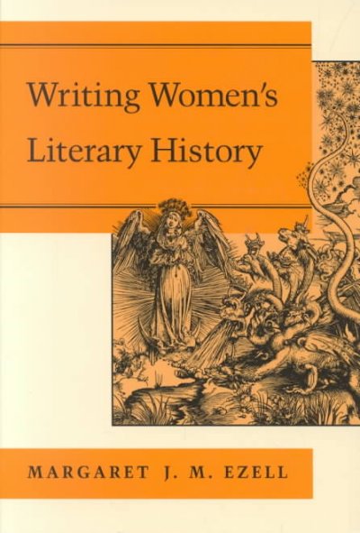 Writing women's literary history / Margaret J. M. Ezell.