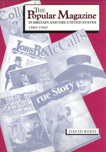 The popular magazine in Britain and the United States, 1880-1960 / David Reed.