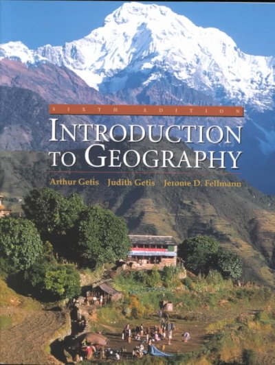 Introduction to geography / Arthur Getis, Judith Getis, Jerome D. Fellmann.