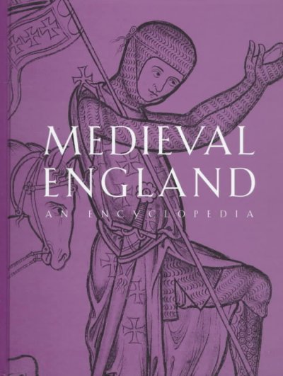 Medieval England : an encyclopedia / editors: Paul E. Szarmach, M. Teresa Tavormina, Joel T. Rosenthal.
