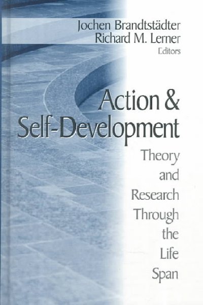 Action & self-development : theory and research through the life span / Jochen Brandtstädter, Richard M. Lerner, editors.