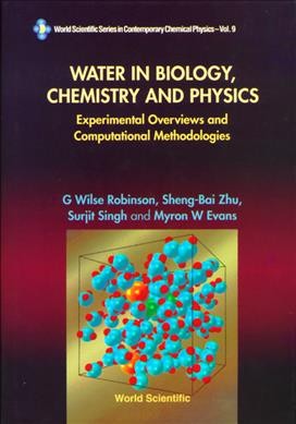 Water in biology, chemistry, and physics : experimental overviews and computational methodologies / G. Wilse Robinson ... [et al.].