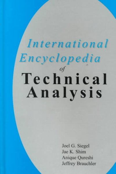 International encyclopedia of technical analysis / Joel G. Siegel ... [et al.].