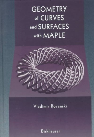 Geometry of curves and surfaces with MAPLE / Vladimir Rovenski.