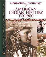 Biographical dictionary of American Indian history to 1900 / Carl Waldman.