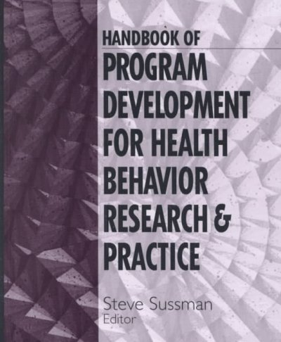 Handbook of program development for health behavior research & practice / Steve Sussman, editor.