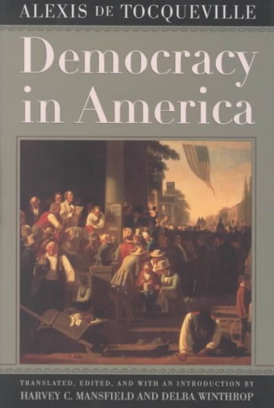 Democracy in America / translated, edited, and with an introduction by Harvey C. Mansfield and Delba Winthrop.