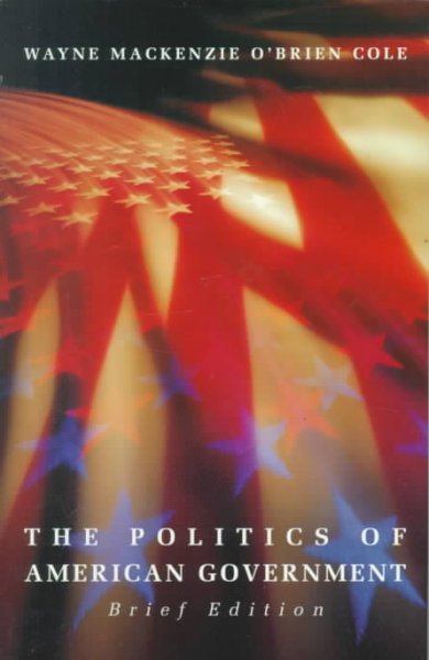 The politics of American government / Stephen J. Wayne ... [et al.].