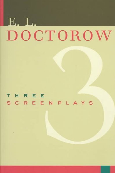 Three screenplays / E.L. Doctorow, with a preface by the author ; introduction, commentaries, and interviews by Paul Levine.