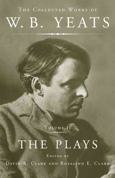 The plays / edited by David R. Clark and Rosalind E. Clark.