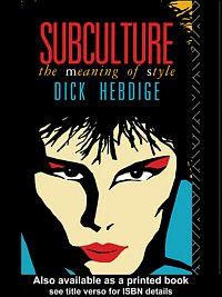 Subculture [electronic resource] : the meaning of style /  Dick Hebdige.