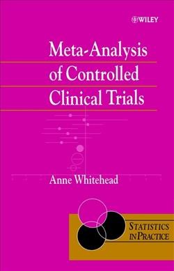 Meta-analysis of controlled clinical trials [electronic resource] / Anne Whitehead.