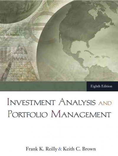 Investment analysis and portfolio management / Frank K. Reilly, Keith C. Brown.