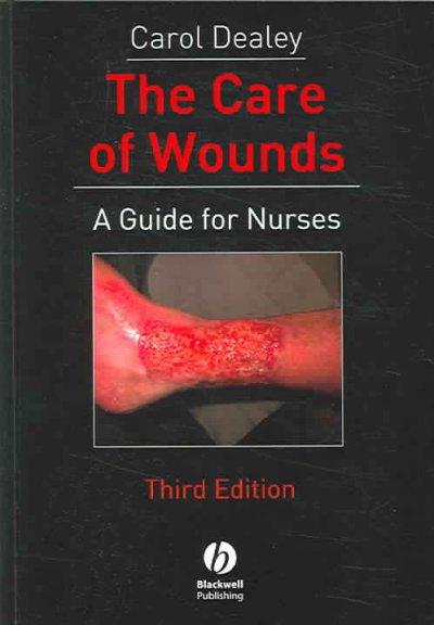 The care of wounds : a guide for nurses / Carol Dealey.