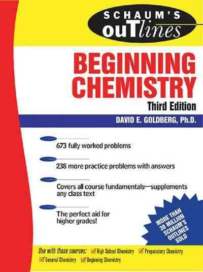 Schaum's outline of theory and problems of beginning chemistry [electronic resource] / David E. Goldberg.