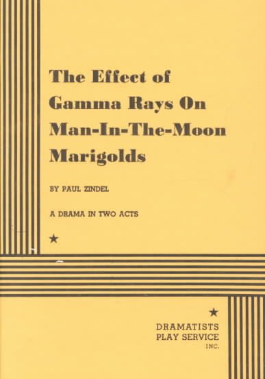 The effect of gamma rays on man-in-the-moon marigolds / by Paul Zindel.