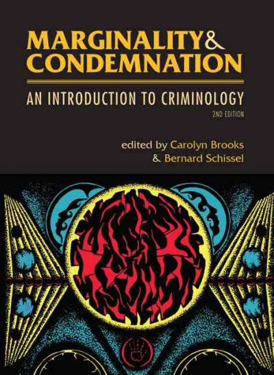 Marginality & condemnation : an introduction to criminology / edited by Carolyn Brooks & Bernard Schissel.