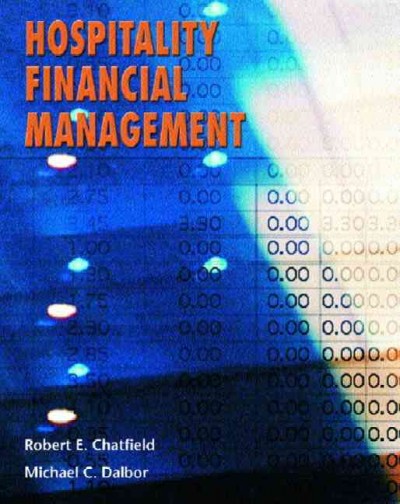 Hospitality financial management / Robert E. Chatfield, Michael C. Dalbor.