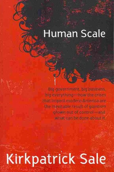 Human scale / Kirkpatrick Sale.