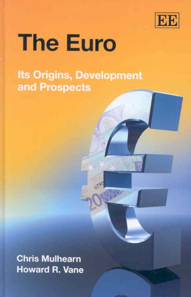 The euro : its origins, development and prospects / Chris Mulhearn and Howard R. Vane.