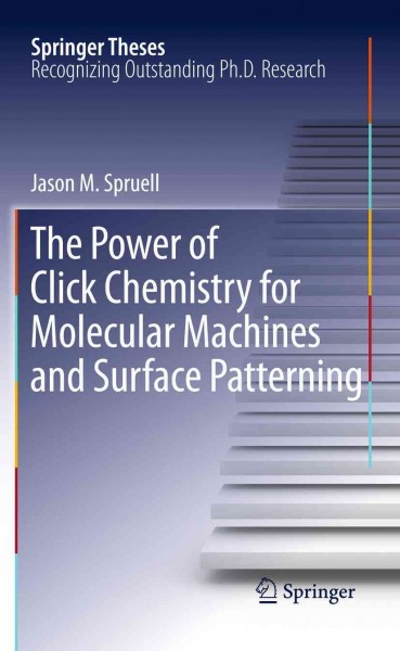 The power of click chemistry for molecular machines and surface patterning [electronic resource] / Jason M. Spruell.