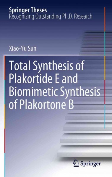 Total synthesis of plakortide E and biomimetic synthesis of plakortone B [electronic resource] / Xiao-Yu Sun.