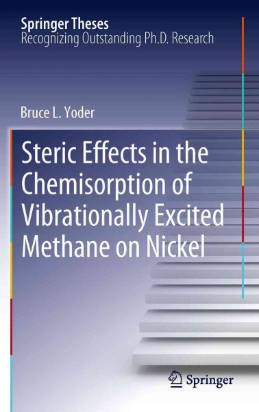 Steric effects in the chemisorption of vibrationally excited methane on nickel [electronic resource] / by Bruce L. Yoder.
